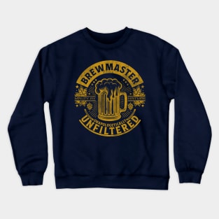 Brewmaster: Unapologetically Unfiltered Crewneck Sweatshirt